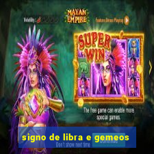 signo de libra e gemeos